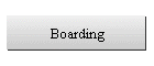 Boarding